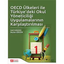 OECD Ülkeleri ile Türkiyedeki Okul Yöneticiliği Uygulamalarının Karşılaştırılması