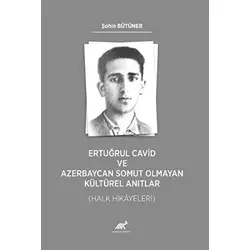 Ertuğrul Cavid ve Azerbaycan Somut Olmayan Kültürel Anıtlar (Halk Hikayeleri)