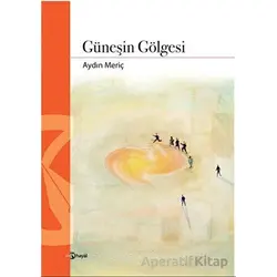 Güneşin Gölgesi - Aydın Meriç - Hayal Yayınları