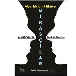 Mirasçılar - Ford M. Hueffer - Sarmal Kitabevi