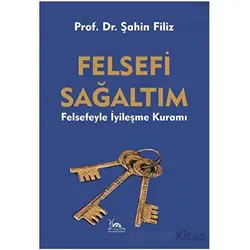 Felsefi Sağaltım - Şahin Filiz - Sarmal Kitabevi