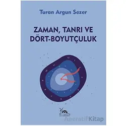 Zaman, Tanrı ve Dört - Boyutçuluk - Turan Argun Sezer - Sarmal Kitabevi