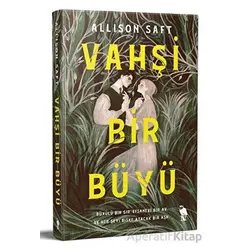 Vahşi Bir Büyü - Allison Saft - Nemesis Kitap
