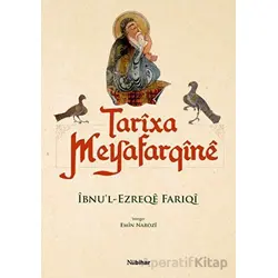 Tarixa Meyafarqine (Özel Baskı) - İbnul-Ezreqe Fariqi - Nubihar Yayınları