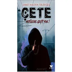 Çete Kötülere Geçit Yok - Ahmet Haldun Terzioğlu - Efsus Yayınları