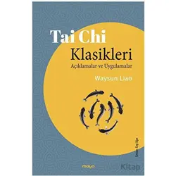 Tai Chi Klasikleri - Waysun Liao - Maya Kitap