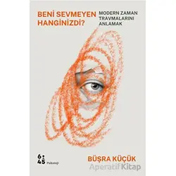 Beni Sevmeyen Hanginizdi? - Büşra Küçük - Altıkırkbeş Yayınları