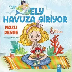Ely Havuza Giriyor - Nazlı Denge - Altın Kitaplar