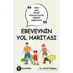 Ebeveynin Yol Haritası - Shefali Tsabary - Kuraldışı Yayınevi