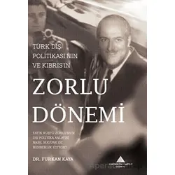 Türk Dış Politikasının ve Kıbrısın Zorlu Dönemi - Furkan Kaya - Yeditepe Üniversitesi Yayınevi