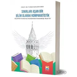 Sınırları Aşan Bir Bilim Olarak Komparatistik - Funda Kızıler Emer - Nisan Kitabevi