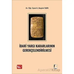 İdari Yargı Kararlarının Gerekçelendirilmesi - K. Begüm İsbir - Adalet Yayınevi