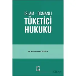 İslam - Osmanlı Tüketici Hukuku - Abdussamed Atasoy - Adalet Yayınevi