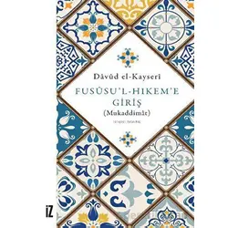 Fususu’l-Hıkem’e Giriş (Mukaddimat) - Davud El-Kayseri - İz Yayıncılık