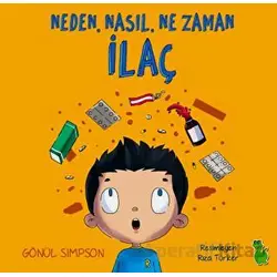 Neden, Nasıl, Ne Zaman İlaç - Gönül Simpson - Yeşil Dinozor