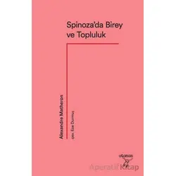 Spinoza’da Birey ve Topluluk - Alexandre Matheron - Otonom Yayıncılık