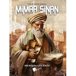 Mimar Sinan Tek Kişilik Ordu - Mustafa Güldağı - Lopus Yayınları