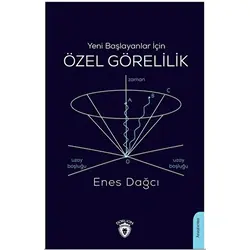 Yeni Başlayanlar İçin Özel Görelilik - Enes Dağcı - Dorlion Yayınları