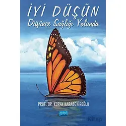 İyi Düşün: Düşünce Sağlığı Yolunda - Koray Karabekiroğlu - Nobel Akademik Yayıncılık