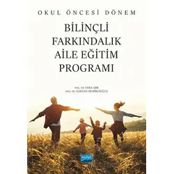 Okul Öncesi Dönem Bilinçli Farkındalık Aile Eğitim Programı - Esra Işık - Nobel Akademik Yayıncılık