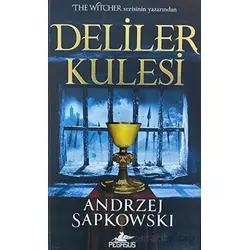 Deliler Kulesi (Hussit Üçlemesi 1) - Andrzej Sapkowski - Pegasus Yayınları