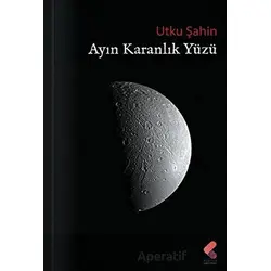 Ayın Karanlık Yüzü - Utku Şahin - Klaros Yayınları