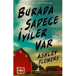 Burada Sadece İyiler Var - Ashley Flowers - Olimpos Yayınları