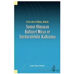 Gelecekten Ödünç Almak: Somut Olmayan Kültürel Miras ve Sürdürülebilir Kalkınma