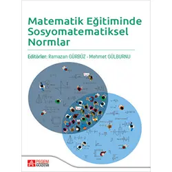 Matematik Eğitiminde Sosyomatematiksel Normlar - Ramazan Gürbüz - Pegem Akademi Yayıncılık