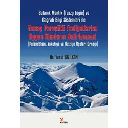 Bulanık Mantık (Fuzzy Logic) ve Coğrafi Bilgi Sistemleri ile Yamaç Paraşütü Faaliyetlerine Uygun Ala
