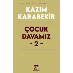 Çocuk Davamız - 2 - Kazım Karabekir - Toplumsal Kitap