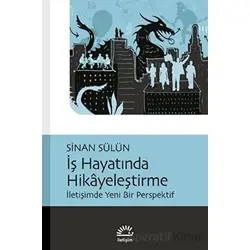 İş Hayatında Hikayeleştirme İletişimde Yeni Bir Perspektif - Sinan Sülün - İletişim