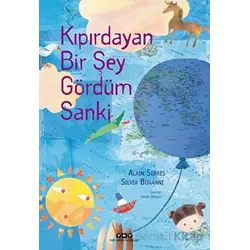 Kıpırdayan Bir Şey Gördüm Sanki - Alain Serres - Yapı Kredi Yayınları