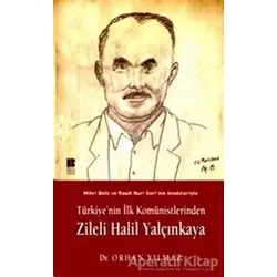 Türkiye’nin İlk Komünistlerinden Zileli Halil Yalçınkaya - Orhan Yılmaz - Bilge Kültür Sanat