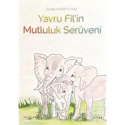 Yavru Fil’in Mutluluk Serüveni - Gözde Sarar Yılmaz - Sokak Kitapları Yayınları