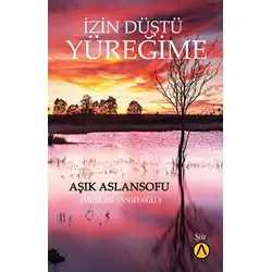 İzin Düştü Yüreğime - Aşık Aslansofu (Musa Aslansofuoğlu) - Ares Yayınları