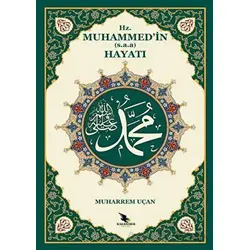 Hz. Muhammedin (s.a.a.) Hayatı - Muharrem Uçan - Kalender Yayınevi