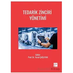 Tedarik Zinciri Yönetimi - Vural Çağlıyan - Gazi Kitabevi