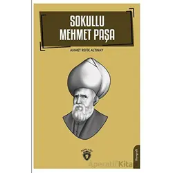 Sokullu Mehmet Paşa - Ahmet Refik Altınay - Dorlion Yayınları