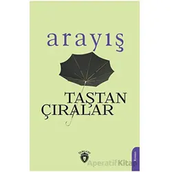 Arayış - Taştan Çıralar - Dorlion Yayınları