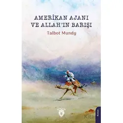 Amerikan Ajanı ve Allah’ın Barışı - Talbot Mundy - Dorlion Yayınları