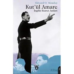 Kutül Amare İngiliz Esaret Anıları - Edward O. Mousley - Dorlion Yayınları