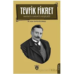 Tevfik Fikret Hayatı-Sanatı-Kişiliği - Rıza Tevfik Bölükbaşı - Dorlion Yayınları