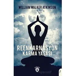 Reenkarnasyon - Karma Yasası - William Walker Atkinson - Dorlion Yayınları