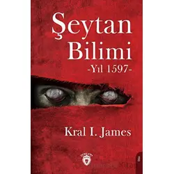 Şeytan Bilimi -Yıl 1597- - Kral I. James - Dorlion Yayınları