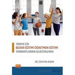 Türkiye İçin Beden Eğitimi Öğretmen Eğitimi Standartlarının Oluşturulması