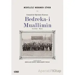 Bedreka-i Muallimin - Mehmed Ziver - Çizgi Kitabevi Yayınları
