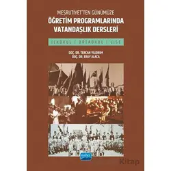 Meşrutiyet’ten Günümüze Öğretim Programlarında Vatandaşlık Dersleri (İlkokul, Ortaokul ve Lise)