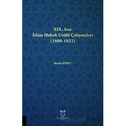 XIX. Asır İslam Hukuk Usulü Çalışmaları (1800-1923) - Hasan Özket - Akademisyen Kitabevi