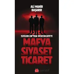 Susurluktan Pekergatee Mafya-Siyaset-Ticaret - Ali Mahir Başarır - Kırmızı Kedi Yayınevi